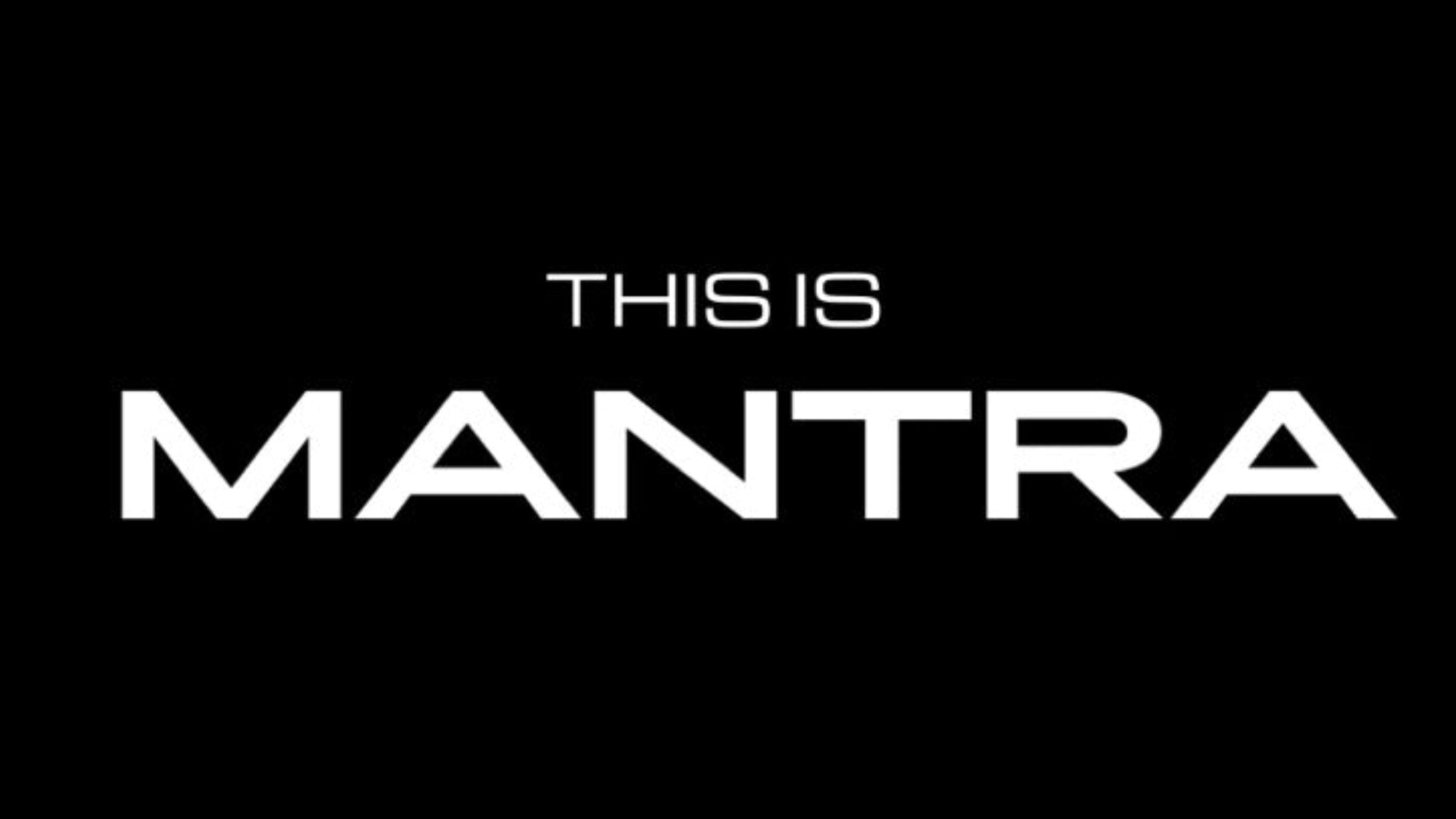 Black background with 'THIS IS MANTRA' text