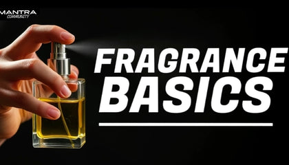 Hand holding a fragrance bottle with 'Fragrance Basics' text and 'Mantra' logo on a black background