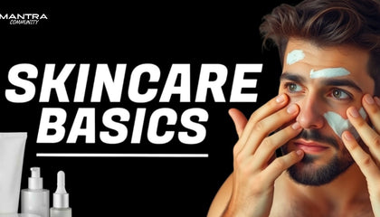 Man applying skincare products with text 'Skincare Basics' and 'Mantra' branding.